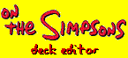 On The Simpsons Deck Editor (Home)